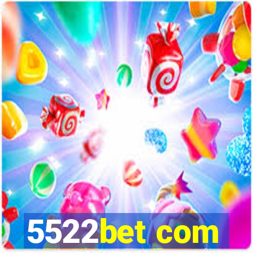 5522bet com